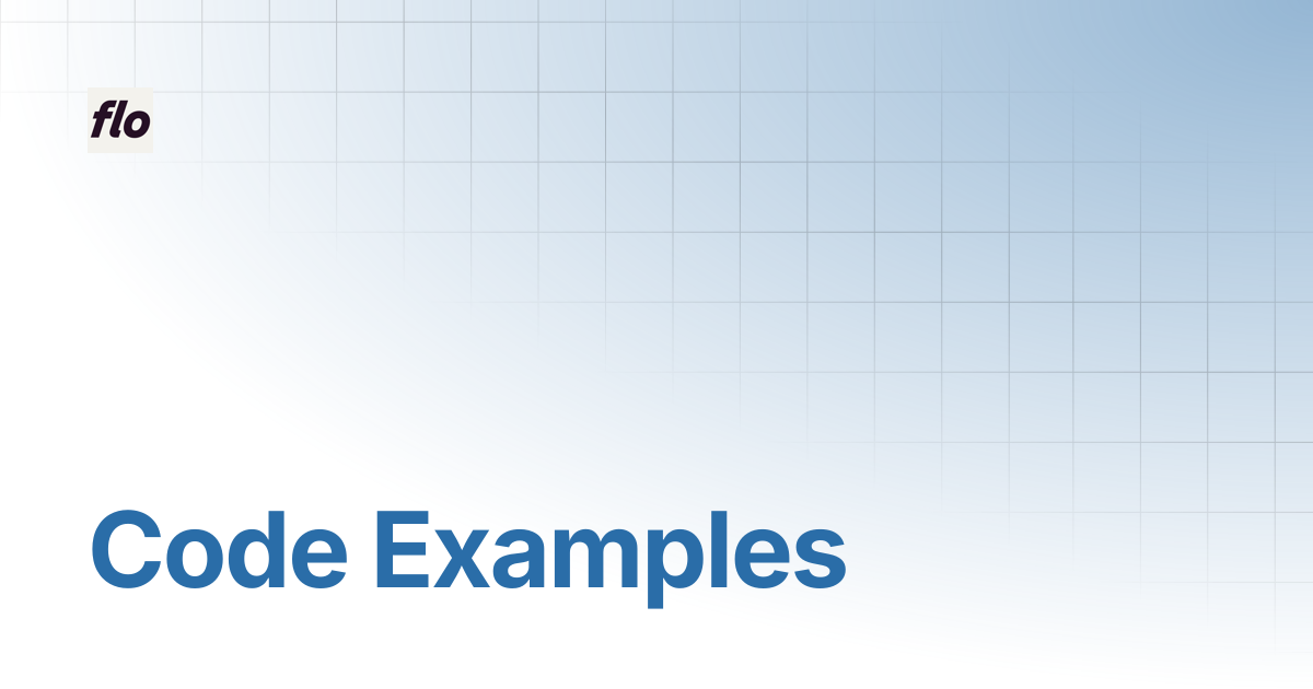 Code Examples | Flo Documentation